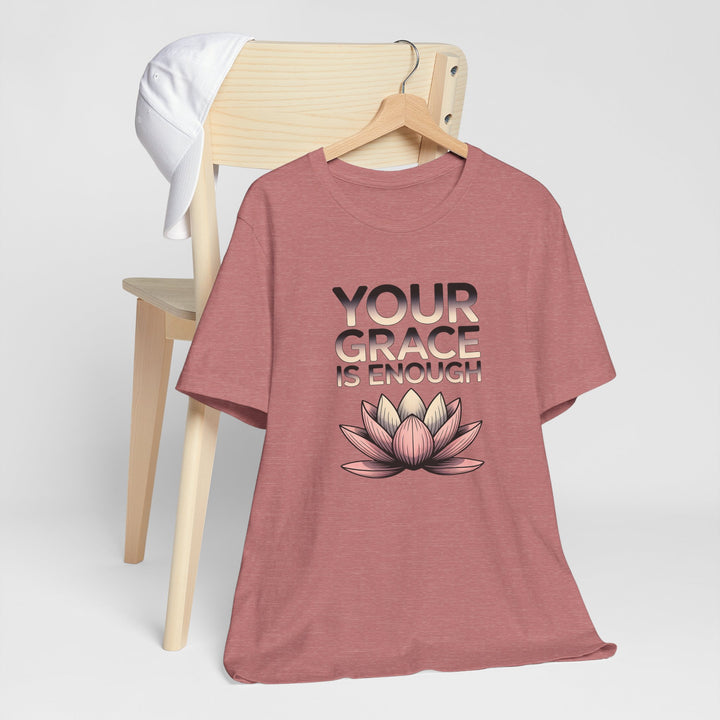 Inspirational Lotus Tee - Your Grace Is Enough, Motivational Shirt, Unisex Short Sleeve, Gift for Mindfulness Lovers, Spiritual Apparel