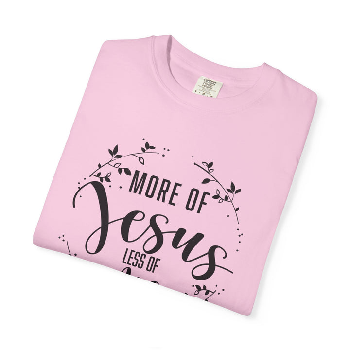 Faithful Hand-lettered T-shirt - More of Jesus, Less of Me