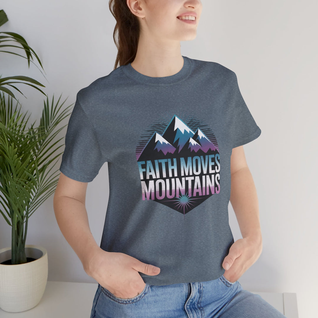 Faith Moves Mountains - Unisex Short Sleeve Tee, Motivational Shirt, Inspirational Gift, Adventurer Tee, Outdoor Apparel