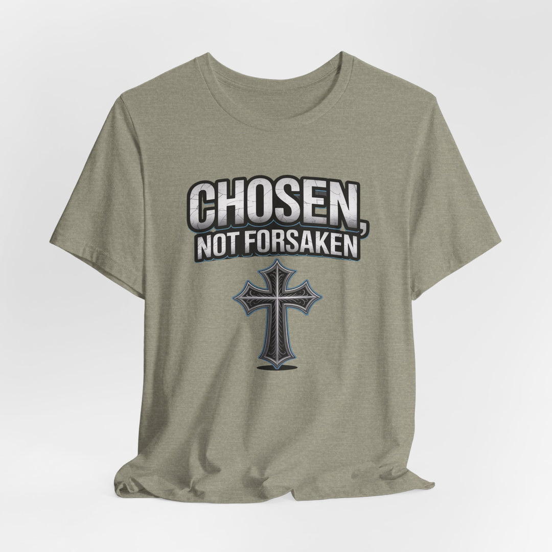 Unisex Inspirational Christian Tee - Chosen Not Forsaken, Faith-Based Shirt, Religious Apparel, Gift for Believers, Unique Faith T-Shirt