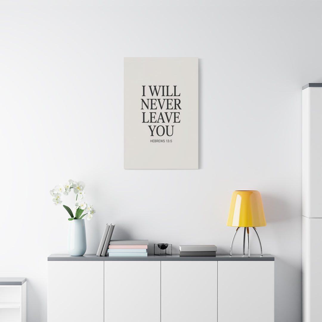 Canvas Print - I Will Never Leave You - Hebrews 13:5