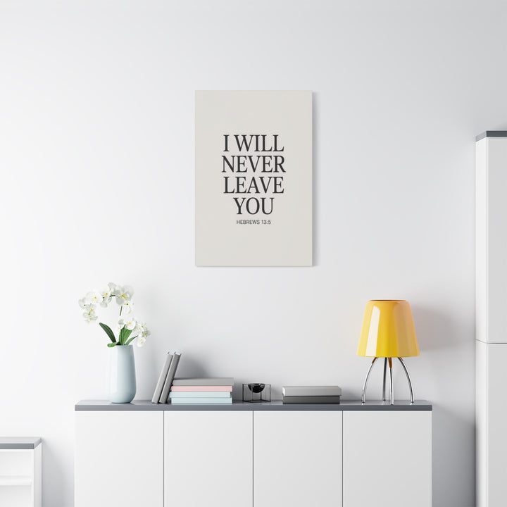 Canvas Print - I Will Never Leave You - Hebrews 13:5