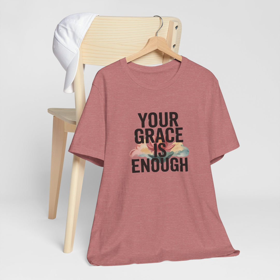Inspirational Short Sleeve Tee - Your Grace is Enough, Motivational Shirt, Faith-Based Apparel, Comfort Tee, Everyday Wear