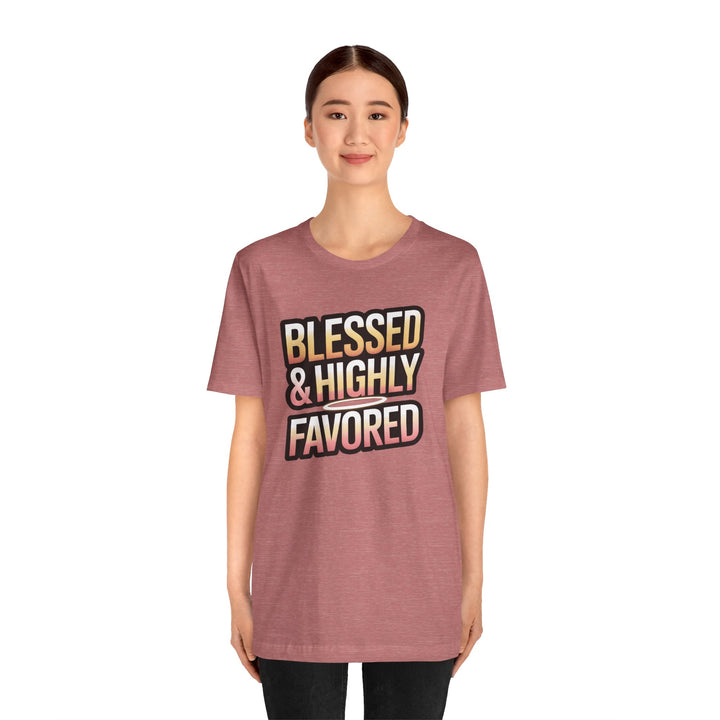 Blessed & Highly Favored Unisex Tee, Inspirational Shirt, Faith-Based Apparel, Casual Wear, Gift for Believers, Everyday Comfort