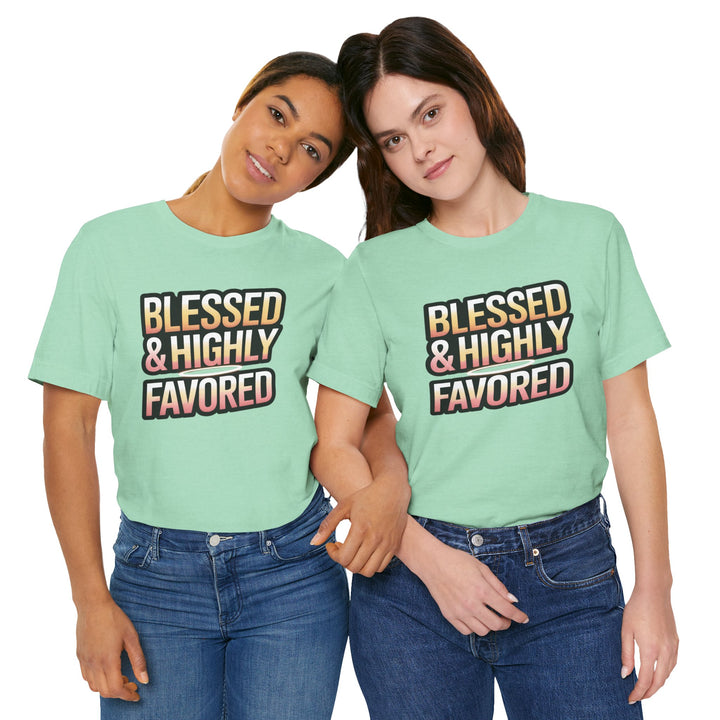 Blessed & Highly Favored Unisex Tee, Inspirational Shirt, Faith-Based Apparel, Casual Wear, Gift for Believers, Everyday Comfort