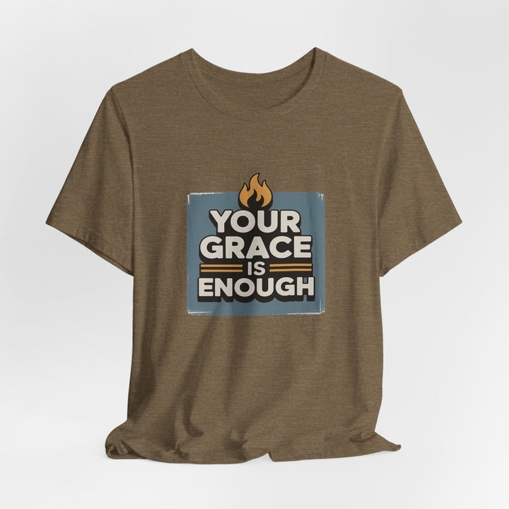 Your Grace Is Enough T-Shirt | Unisex Inspirational Tee | Faith Apparel | Christian Gift | Everyday Wear