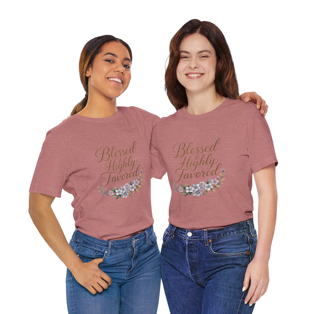 Floral Blessings Tee - Blessed Highly Favored, Inspirational T-Shirt, Gift for Her, Christian Apparel, Faith-Based Fashion