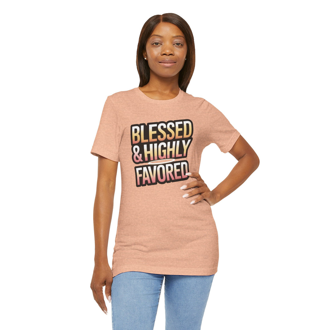 Blessed & Highly Favored Unisex Tee, Inspirational Shirt, Faith-Based Apparel, Casual Wear, Gift for Believers, Everyday Comfort