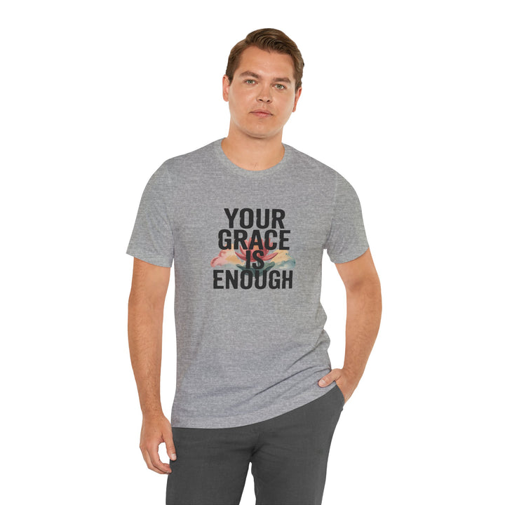 Inspirational Short Sleeve Tee - Your Grace is Enough, Motivational Shirt, Faith-Based Apparel, Comfort Tee, Everyday Wear
