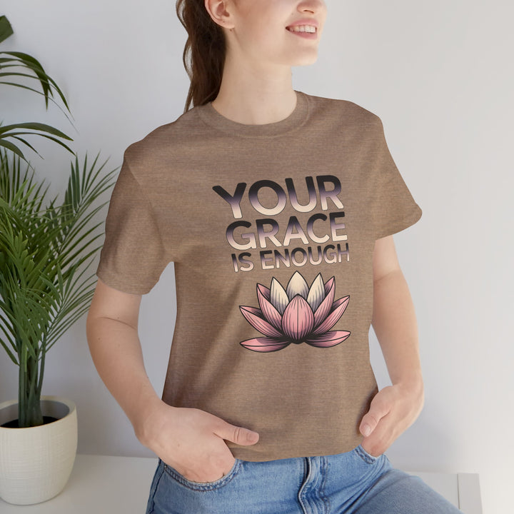 Inspirational Lotus Tee - Your Grace Is Enough, Motivational Shirt, Unisex Short Sleeve, Gift for Mindfulness Lovers, Spiritual Apparel