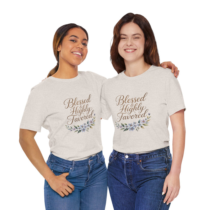 Floral Blessings Tee - Blessed Highly Favored, Inspirational T-Shirt, Gift for Her, Christian Apparel, Faith-Based Fashion