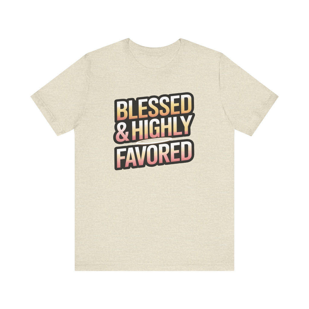 Blessed & Highly Favored Unisex Tee, Inspirational Shirt, Faith-Based Apparel, Casual Wear, Gift for Believers, Everyday Comfort