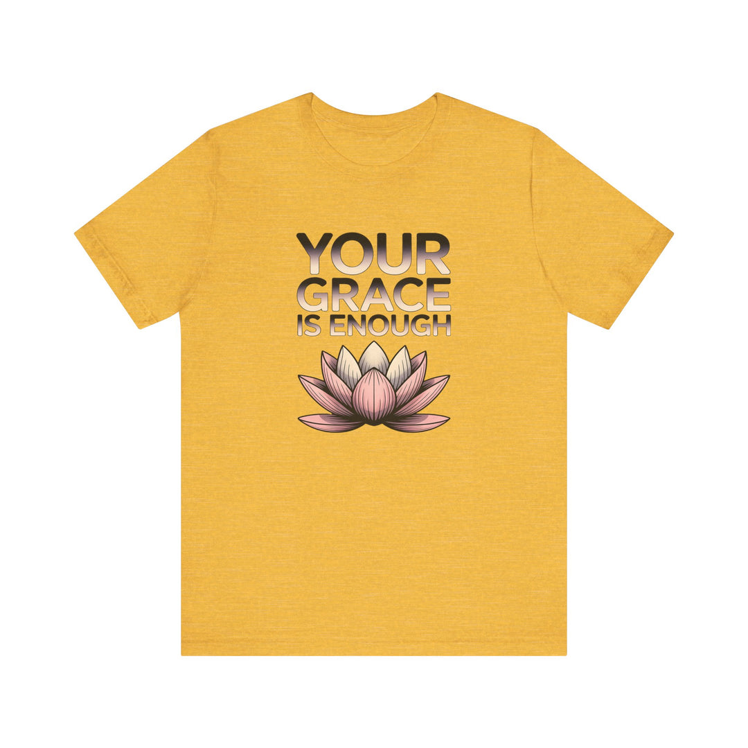 Inspirational Lotus Tee - Your Grace Is Enough, Motivational Shirt, Unisex Short Sleeve, Gift for Mindfulness Lovers, Spiritual Apparel
