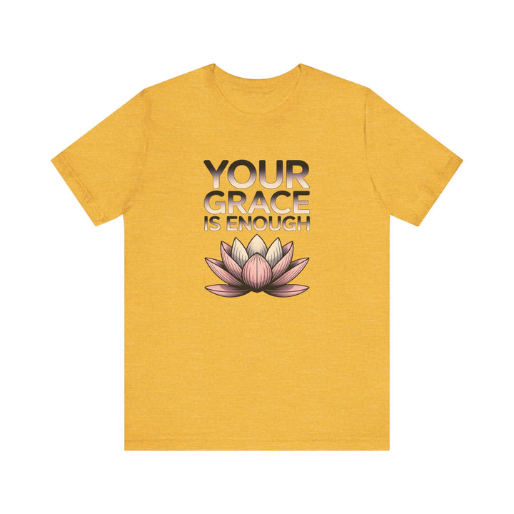 Inspirational Lotus Tee - Your Grace Is Enough, Motivational Shirt, Unisex Short Sleeve, Gift for Mindfulness Lovers, Spiritual Apparel