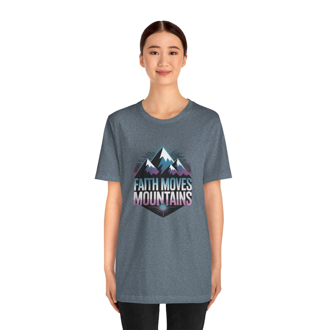 Faith Moves Mountains - Unisex Short Sleeve Tee, Motivational Shirt, Inspirational Gift, Adventurer Tee, Outdoor Apparel