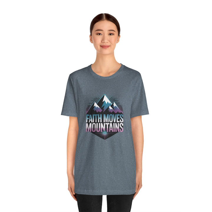 Faith Moves Mountains - Unisex Short Sleeve Tee, Motivational Shirt, Inspirational Gift, Adventurer Tee, Outdoor Apparel