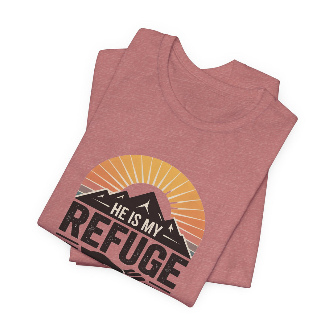 He Is My Refuge, Mountain Sunset Graphic Tee, Inspirational T-Shirt, Unisex Comfort Wear, Casual Outfit, Perfect Gift for Nature Lovers