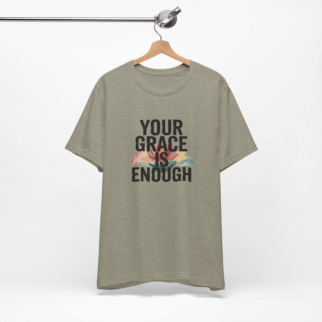 Inspirational Short Sleeve Tee - Your Grace is Enough, Motivational Shirt, Faith-Based Apparel, Comfort Tee, Everyday Wear