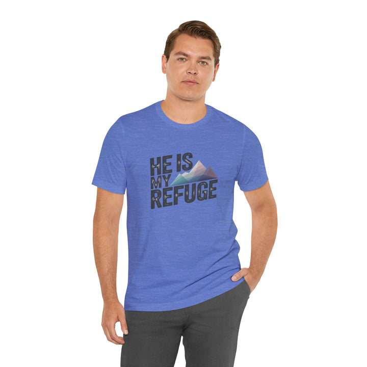 Inspirational Graphic Tee | He Is My Refuge | Christian T-Shirt, Casual Wear, Gift for Him, Faith-Based Apparel, Summer Style