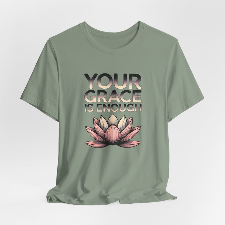 Inspirational Lotus Tee - Your Grace Is Enough, Motivational Shirt, Unisex Short Sleeve, Gift for Mindfulness Lovers, Spiritual Apparel