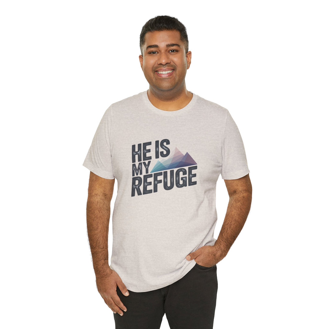 Inspirational Graphic Tee | He Is My Refuge | Christian T-Shirt, Casual Wear, Gift for Him, Faith-Based Apparel, Summer Style