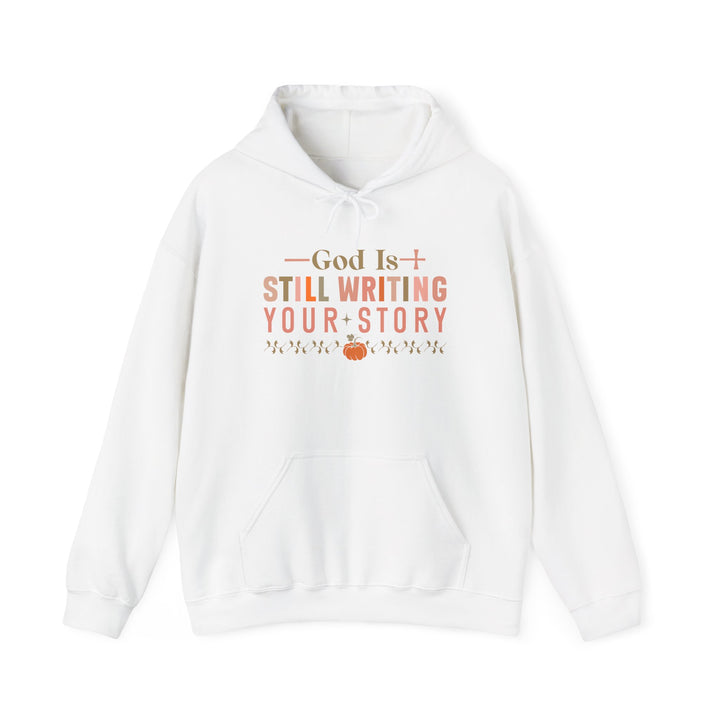 Faith-filled Hoodie - God is Still Writing Your Story