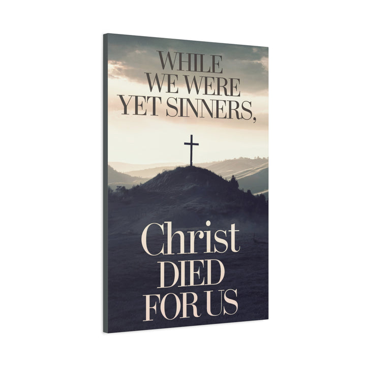 Christ Died for Us Canvas | Romans 5:8 Christian Cross Wall Art