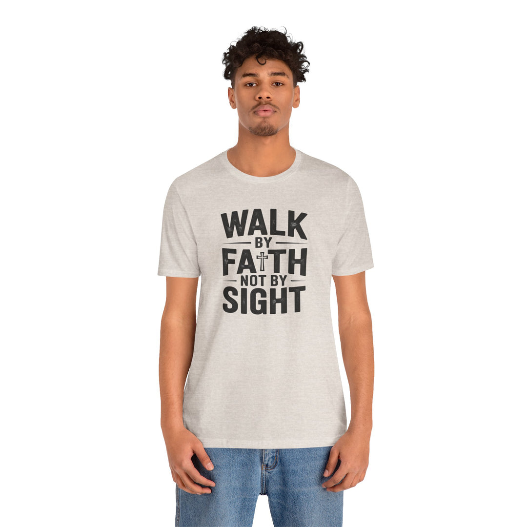 Walk by Faith, Not by Sight – 2 Corinthians 5:7 Christian Shirt