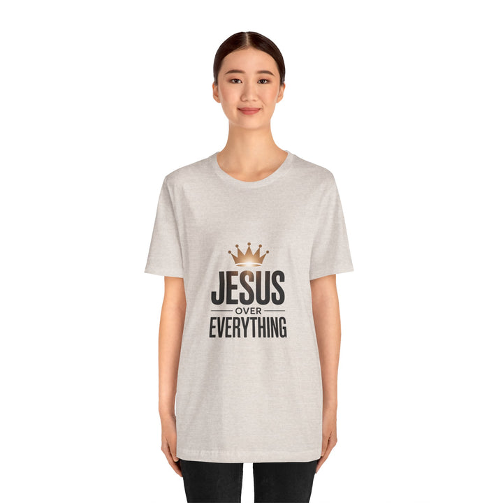 Jesus Over Everything – Christian Crown Graphic T-Shirt