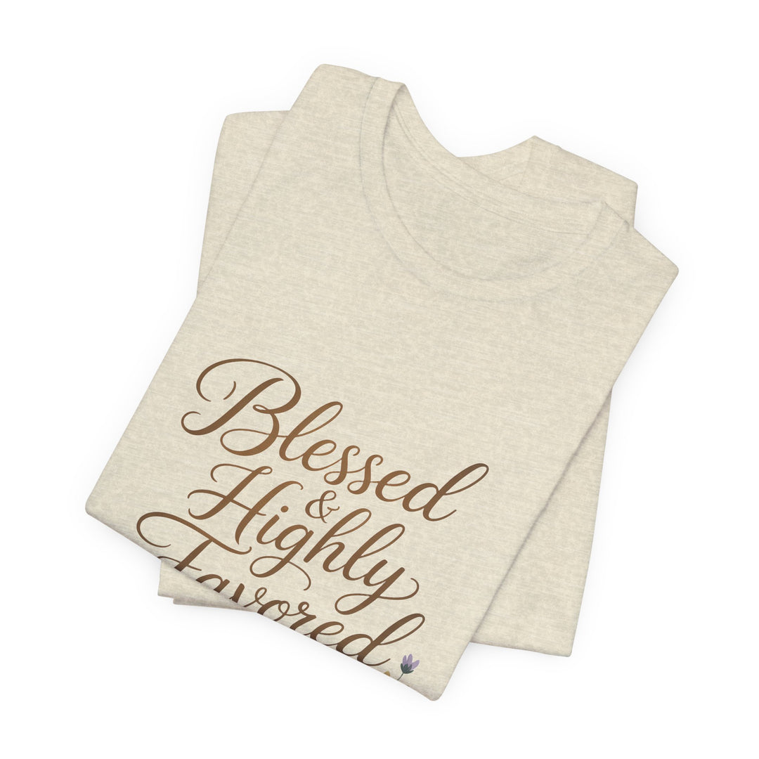 Floral Blessings Tee - Blessed Highly Favored, Inspirational T-Shirt, Gift for Her, Christian Apparel, Faith-Based Fashion