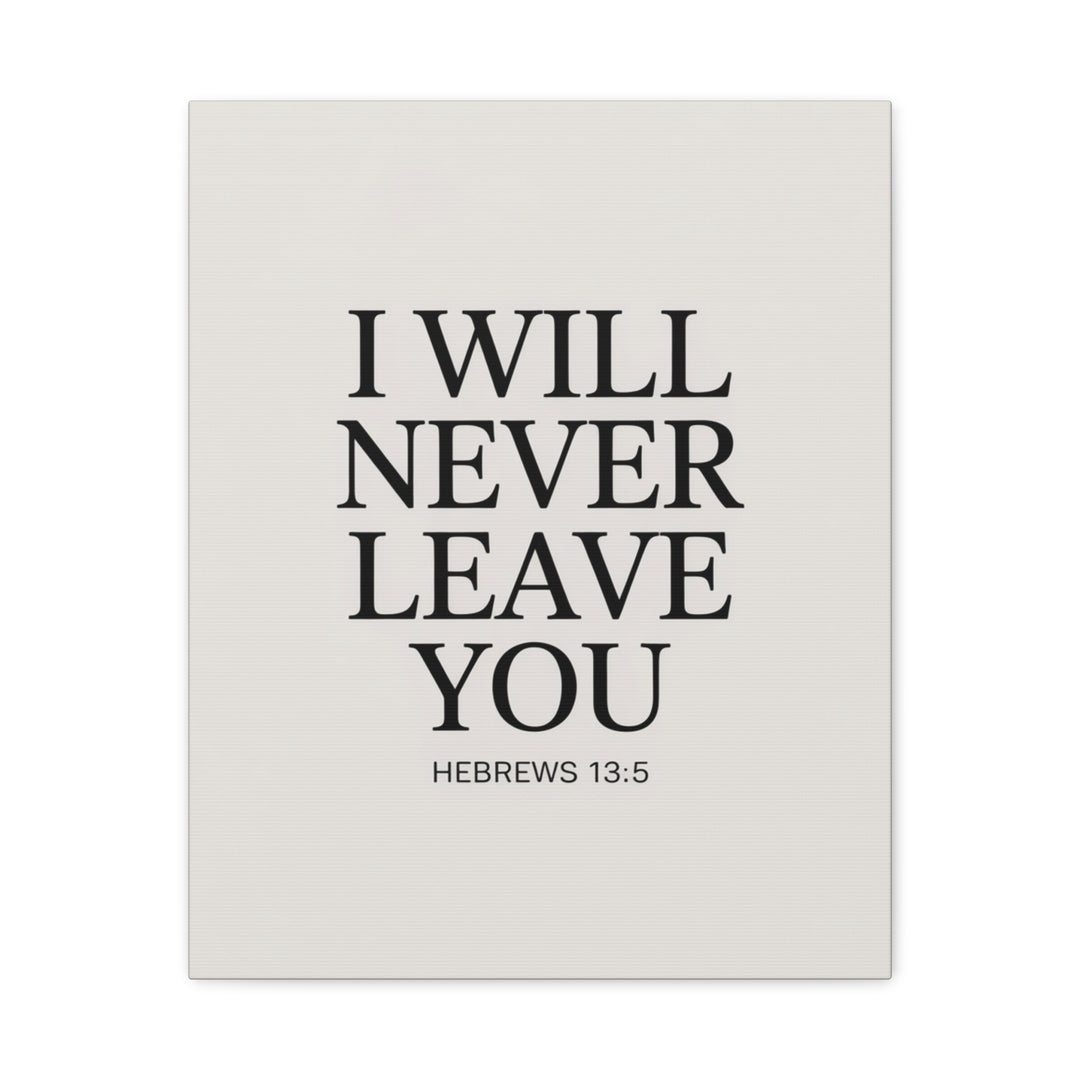 Canvas Print - I Will Never Leave You - Hebrews 13:5