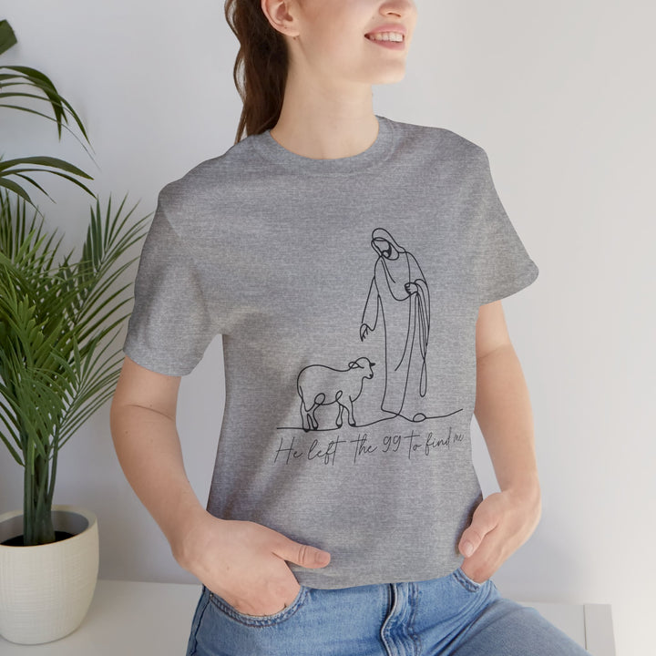Christian Quote Tee - Unisex Jersey Short Sleeve Tee - 'He left the 99 to find me'