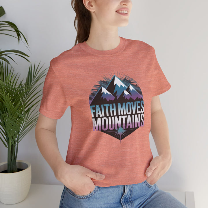 Faith Moves Mountains - Unisex Short Sleeve Tee, Motivational Shirt, Inspirational Gift, Adventurer Tee, Outdoor Apparel
