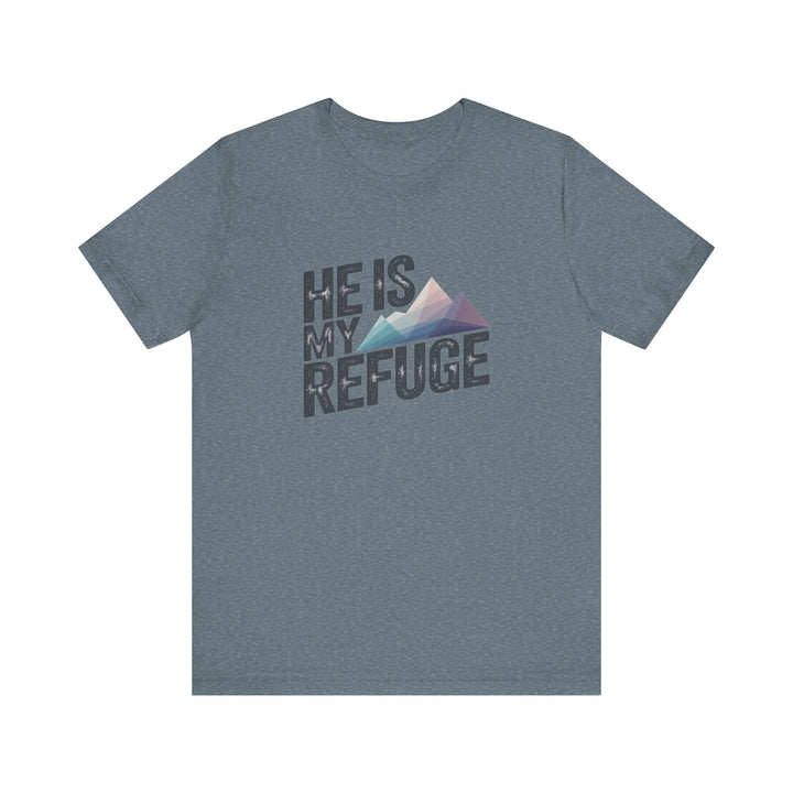Inspirational Graphic Tee | He Is My Refuge | Christian T-Shirt, Casual Wear, Gift for Him, Faith-Based Apparel, Summer Style