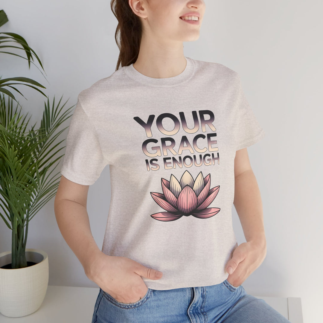 Inspirational Lotus Tee - Your Grace Is Enough, Motivational Shirt, Unisex Short Sleeve, Gift for Mindfulness Lovers, Spiritual Apparel
