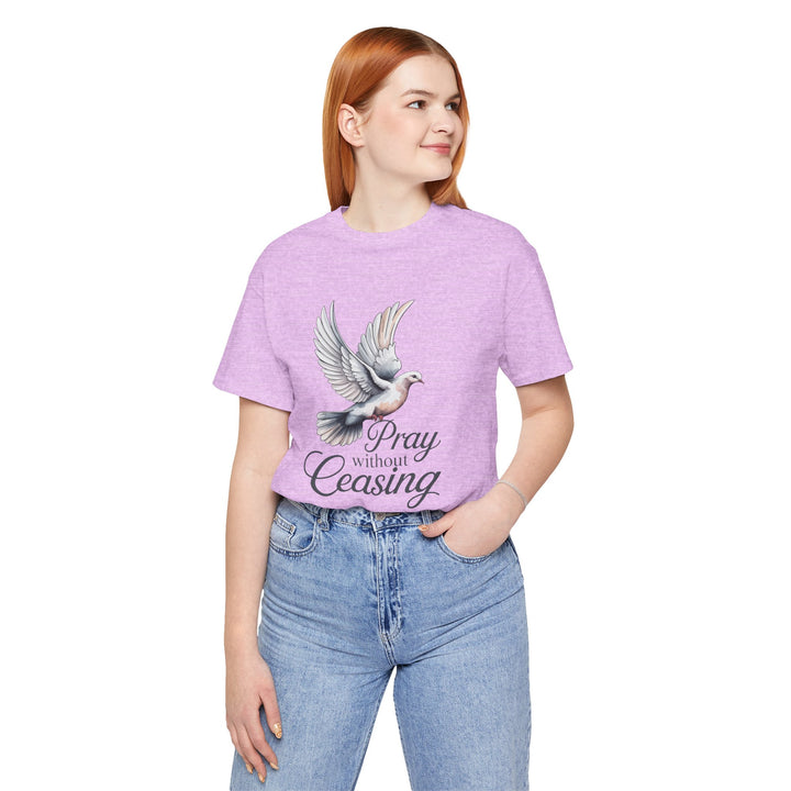 Pray Without Ceasing T-Shirt, Spiritual Tee for Faithful Wear, Inspirational Gift for Christians, Religious Apparel, Everyday Comfort