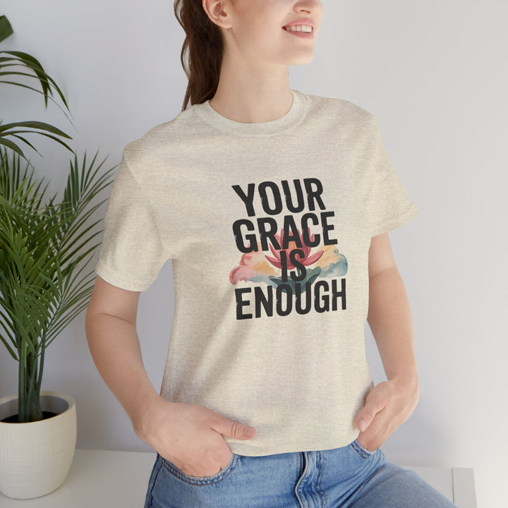 Inspirational Short Sleeve Tee - Your Grace is Enough, Motivational Shirt, Faith-Based Apparel, Comfort Tee, Everyday Wear