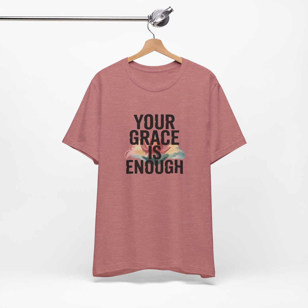Inspirational Short Sleeve Tee - Your Grace is Enough, Motivational Shirt, Faith-Based Apparel, Comfort Tee, Everyday Wear