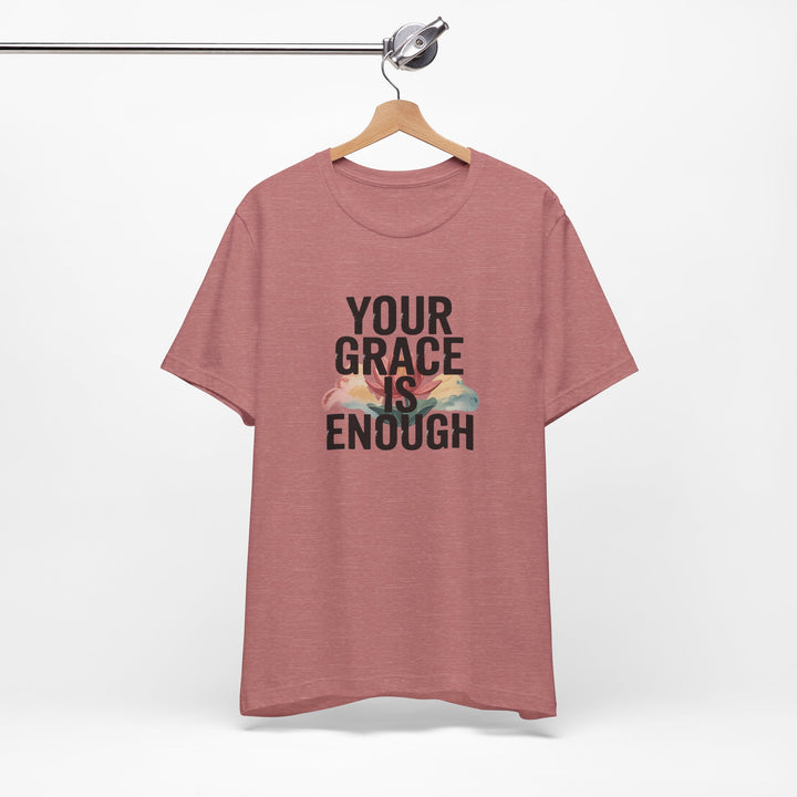 Inspirational Short Sleeve Tee - Your Grace is Enough, Motivational Shirt, Faith-Based Apparel, Comfort Tee, Everyday Wear
