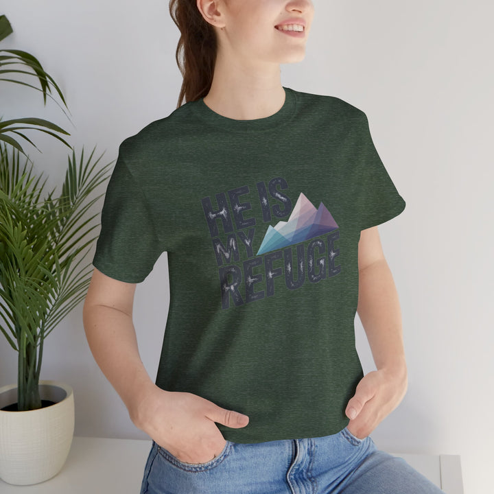 Inspirational Graphic Tee | He Is My Refuge | Christian T-Shirt, Casual Wear, Gift for Him, Faith-Based Apparel, Summer Style