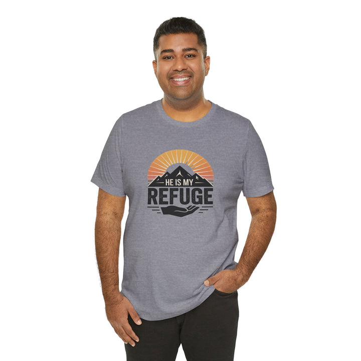 He Is My Refuge, Mountain Sunset Graphic Tee, Inspirational T-Shirt, Unisex Comfort Wear, Casual Outfit, Perfect Gift for Nature Lovers