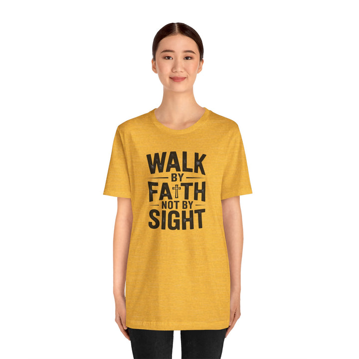 Walk by Faith, Not by Sight – 2 Corinthians 5:7 Christian Shirt