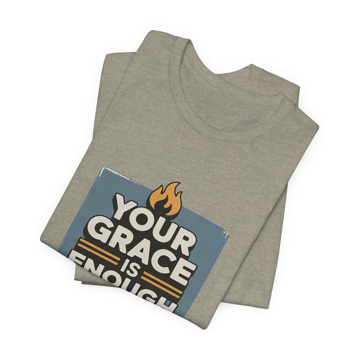 Your Grace Is Enough T-Shirt | Unisex Inspirational Tee | Faith Apparel | Christian Gift | Everyday Wear