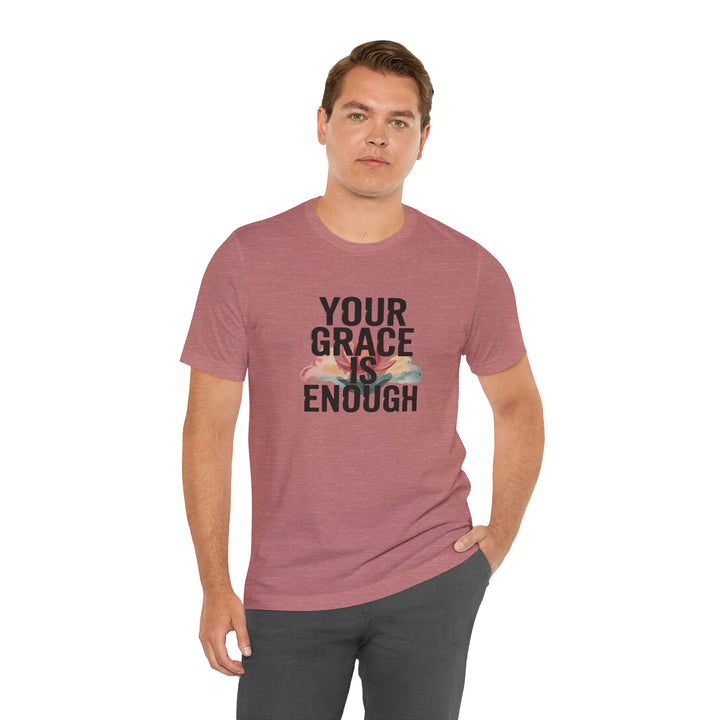 Inspirational Short Sleeve Tee - Your Grace is Enough, Motivational Shirt, Faith-Based Apparel, Comfort Tee, Everyday Wear