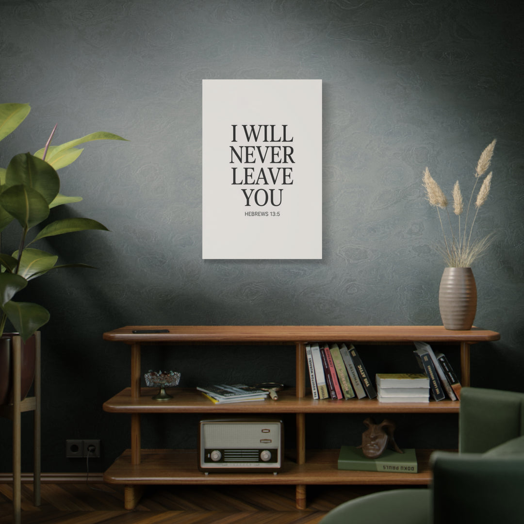 Canvas Print - I Will Never Leave You - Hebrews 13:5