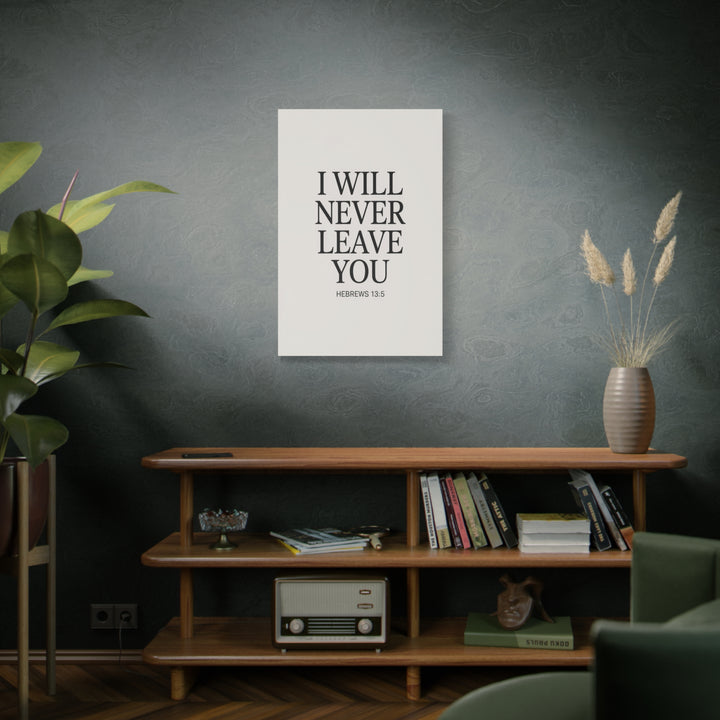 Canvas Print - I Will Never Leave You - Hebrews 13:5