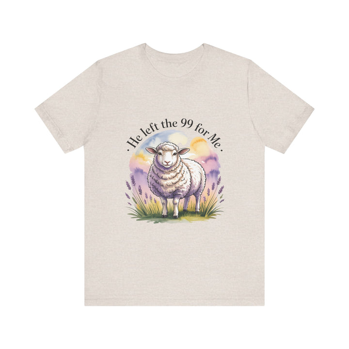 He Left the 99 for Me – Christian Lost Sheep Shirt