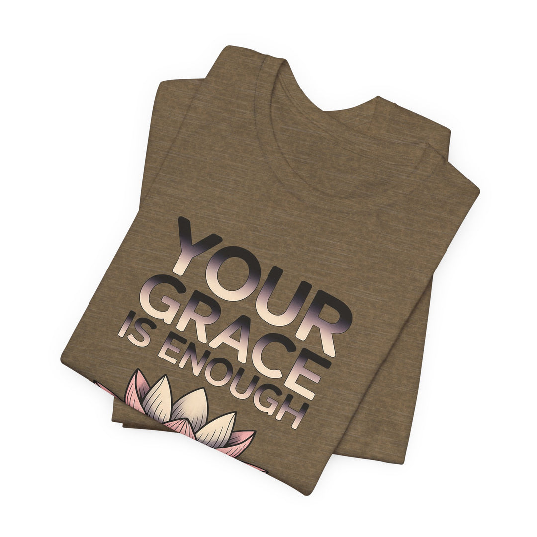 Inspirational Lotus Tee - Your Grace Is Enough, Motivational Shirt, Unisex Short Sleeve, Gift for Mindfulness Lovers, Spiritual Apparel