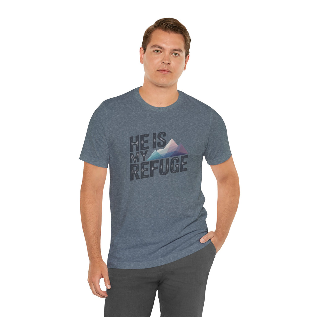 Inspirational Graphic Tee | He Is My Refuge | Christian T-Shirt, Casual Wear, Gift for Him, Faith-Based Apparel, Summer Style