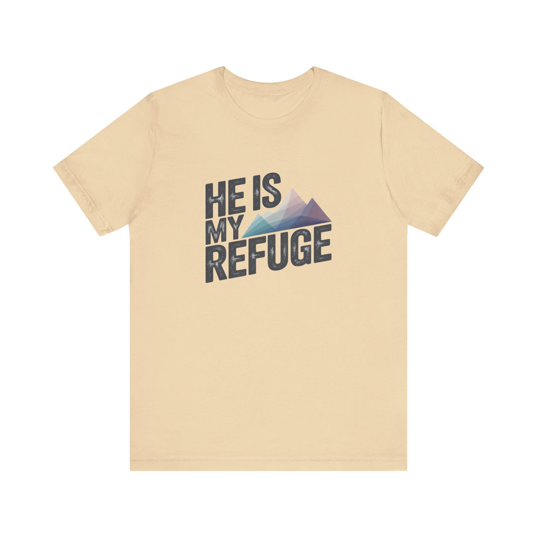 Inspirational Graphic Tee | He Is My Refuge | Christian T-Shirt, Casual Wear, Gift for Him, Faith-Based Apparel, Summer Style